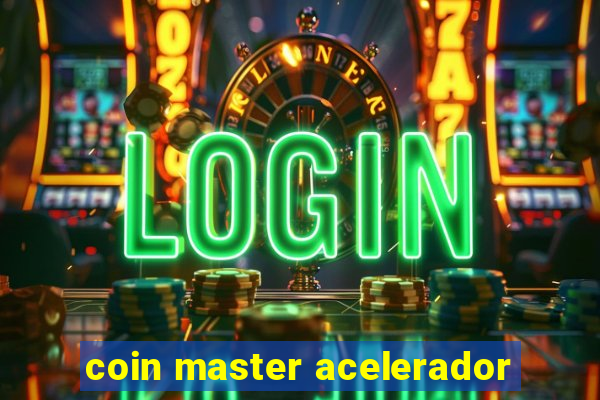 coin master acelerador